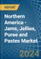 Northern America - Jams, Jellies, Puree and Pastes - Market Analysis, Forecast, Size, Trends and Insights - Product Image
