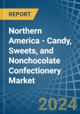 Northern America - Candy, Sweets, and Nonchocolate Confectionery - Market Analysis, Forecast, Size, Trends and Insights- Product Image