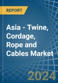 Asia - Twine, Cordage, Rope and Cables - Market Analysis, Forecast, Size, Trends and Insights- Product Image
