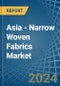 Asia - Narrow Woven Fabrics - Market Analysis, Forecast, Size, Trends and Insights - Product Thumbnail Image