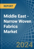 Middle East - Narrow Woven Fabrics - Market Analysis, Forecast, Size, Trends and Insights- Product Image