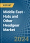 Middle East - Hats and Other Headgear - Market Analysis, Forecast, Size, Trends and Insights - Product Thumbnail Image