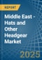 Middle East - Hats and Other Headgear - Market Analysis, Forecast, Size, Trends and Insights - Product Image