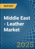 Middle East - Leather - Market Analysis, Forecast, Size, Trends and Insights- Product Image