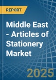 Middle East - Articles of Stationery - Market Analysis, Forecast, Size, Trends and Insights- Product Image