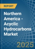 Northern America - Acyclic Hydrocarbons - Market Analysis, Forecast, Size, Trends and Insights- Product Image