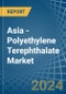 Asia - Polyethylene Terephthalate (In Primary Forms) - Market Analysis, Forecast, Size, Trends and Insights - Product Image