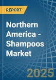 Northern America - Shampoos - Market Analysis, Forecast, Size, Trends and Insights- Product Image