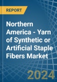 Northern America - Yarn of Synthetic or Artificial Staple Fibers - Market Analysis, Forecast, Size, Trends and Insights- Product Image