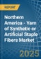 Northern America - Yarn of Synthetic or Artificial Staple Fibers - Market Analysis, Forecast, Size, Trends and Insights - Product Thumbnail Image