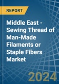 Middle East - Sewing Thread of Man-Made Filaments or Staple Fibers - Market Analysis, Forecast, Size, Trends and Insights- Product Image