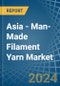 Asia - Man-Made Filament Yarn - Market Analysis, Forecast, Size, Trends and Insights - Product Image