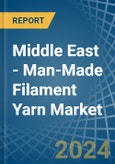 Middle East - Man-Made Filament Yarn - Market Analysis, Forecast, Size, Trends and Insights- Product Image