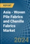 Asia - Woven Pile Fabrics and Chenille Fabrics - Market Analysis, Forecast, Size, Trends and Insights - Product Thumbnail Image