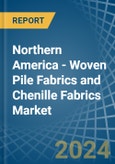 Northern America - Woven Pile Fabrics and Chenille Fabrics - Market Analysis, Forecast, Size, Trends and Insights- Product Image