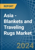 Asia - Blankets and Traveling Rugs (Except Electric Blankets) - Market Analysis, Forecast, Size, Trends and Insights- Product Image