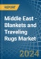 Middle East - Blankets and Traveling Rugs (Except Electric Blankets) - Market Analysis, Forecast, Size, Trends and Insights - Product Thumbnail Image