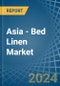 Asia - Bed Linen - Market Analysis, Forecast, Size, Trends and Insights - Product Image