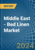 Middle East - Bed Linen - Market Analysis, Forecast, Size, Trends and Insights- Product Image