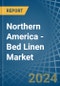 Northern America - Bed Linen - Market Analysis, Forecast, Size, Trends and Insights - Product Image