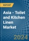 Asia - Toilet and Kitchen Linen - Market Analysis, Forecast, Size, Trends and Insights - Product Thumbnail Image