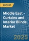 Middle East - Curtains and Interior Blinds - Market Analysis, Forecast, Size, Trends and Insights - Product Image