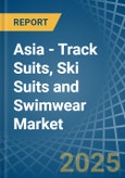 Asia - Track Suits, Ski Suits and Swimwear - Market Analysis, Forecast, Size, Trends and Insights- Product Image