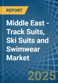 Middle East - Track Suits, Ski Suits and Swimwear - Market Analysis, Forecast, Size, Trends and Insights- Product Image