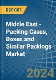 Middle East - Packing Cases, Boxes and Similar Packings - Market Analysis, Forecast, Size, Trends and Insights- Product Image