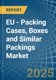 EU - Packing Cases, Boxes and Similar Packings - Market Analysis, Forecast, Size, Trends and Insights- Product Image