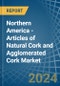 Northern America - Articles of Natural Cork and Agglomerated Cork - Market Analysis, Forecast, Size, Trends and Insights - Product Thumbnail Image