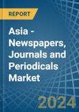 Asia - Newspapers, Journals and Periodicals - Market Analysis, Forecast, Size, Trends and Insights- Product Image