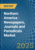 Northern America - Newspapers, Journals and Periodicals - Market Analysis, Forecast, Size, Trends and Insights- Product Image