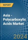 Asia - Polycarboxylic Acids - Market Analysis, Forecast, Size, Trends and Insights- Product Image