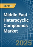 Middle East - Heterocyclic Compounds - Market Analysis, Forecast, Size, Trends and Insights- Product Image