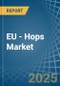 EU - Hops - Market Analysis, Forecast, Size, Trends and Insights - Product Image