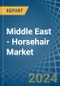 Middle East - Horsehair - Market Analysis, Forecast, Size, Trends and Insights - Product Thumbnail Image