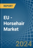 EU - Horsehair - Market Analysis, Forecast, Size, Trends and Insights- Product Image