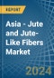 Asia - Jute and Jute-Like Fibers - Market Analysis, Forecast, Size, Trends and Insights - Product Image