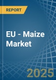 EU - Maize (Green) - Market Analysis, Forecast, Size, Trends and Insights- Product Image