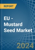 EU - Mustard Seed - Market Analysis, Forecast, Size, Trends and Insights- Product Image