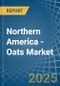 Northern America - Oats - Market Analysis, Forecast, Size, Trends and Insights - Product Thumbnail Image