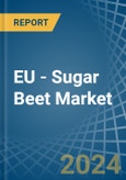 EU - Sugar Beet - Market Analysis, Forecast, Size, Trends and Insights- Product Image