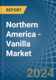 Northern America - Vanilla - Market Analysis, Forecast, Size, Trends and Insights- Product Image