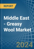 Middle East - Greasy Wool - Market Analysis, Forecast, Size, Trends and Insights- Product Image