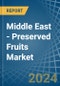 Middle East - Preserved Fruits - Market Analysis, Forecast, Size, Trends and Insights - Product Thumbnail Image