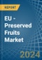 EU - Preserved Fruits - Market Analysis, Forecast, Size, Trends and Insights - Product Thumbnail Image