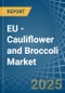 EU - Cauliflower and Broccoli - Market Analysis, Forecast, Size, Trends and Insights - Product Thumbnail Image