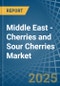 Middle East - Cherries and Sour Cherries - Market Analysis, Forecast, Size, Trends and Insights - Product Thumbnail Image
