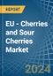 EU - Cherries and Sour Cherries - Market Analysis, Forecast, Size, Trends and Insights - Product Image